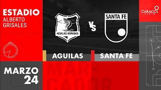 EN VIVO | Aguilas Doradas vs Independiente Santa Fe - Liga Colombiana por el Fenómeno del Fútbol