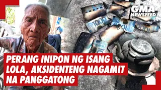 Perang inipon ng isang lola, aksidenteng nagamit na panggatong | GMA News Feed