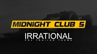 Midnight Club 5 - Irrational (PS4 Trailer Theme)