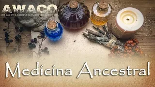 Medicina Ancestral - Parte 1