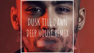 Dusk Till Dawn Deep House Remix | Zayn ft. SIA