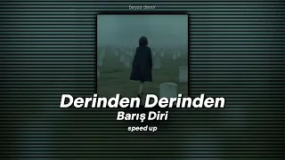 Barış Diri-Derinden Derinden (Speed up)