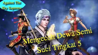 Against The Sky Supreme Episode 791 Sub Indo | MENGECOH DEWA SEMI SUCI TINGKAT 5 !!!