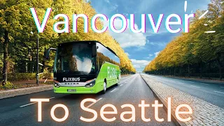 From Canada to America: Road trip from Vancouver to Seattle | Day One Exploring the USA 🚩