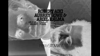 Robert Aiki Aubrey Lowe & Ariel Kalma - Mille Voix [Official Audio]