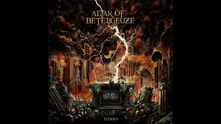 Altar of Betelgeuze - Echoes (Full Album 2024)