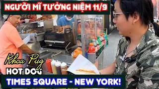 Quãng Trường Times Square - Street Food New York! - Khoa Pug Thăm Đài Tưởng Niệm Tháp Đôi Vụ 11/9!