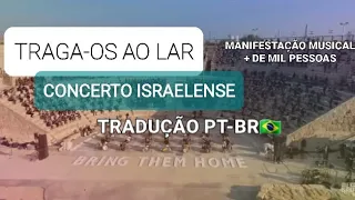 1000 músicos israelenses | TRAGA-OS AO LAR! - Concerto da pátria | Legenda/Tradução PT-BR