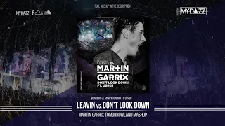 Leaving vs. Don't Look Down (Martin Garrix Tomorrowland 2018 Mashup)