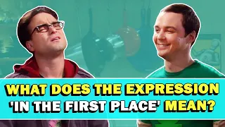 Expression 'In The First Place' Meaning