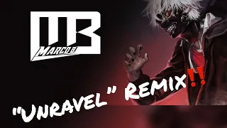 Tokyo Ghoul OP - Unravel [Marco B. Remix]