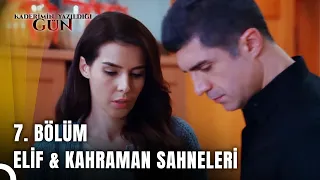 Elif & Kahraman Tüm Sahneler | Kaderimin Yazıldığı Gün 7. Bölüm