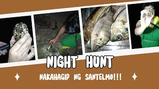 night hunt good catch 😍 at may santelmo?😱