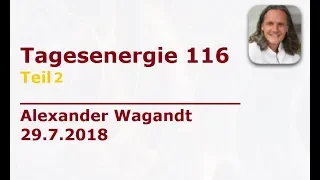 Alexanders Tagesenergie 116 - Teil 2 von 2 | 29.7.2018