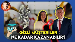 Gizli Müşteri Olmak! | ''EV VE ARABA KREDİSİNİ ÖDEYENLER VAR!'' | Nuray Özçelik Güler