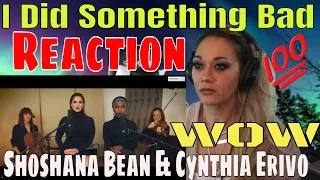 Shoshana Bean and Cynthia Erivo "I Did Something Bad" (Taylor Swift Cover) Reaction | What in the...