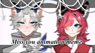 Miss you  //Animation meme // [HarithxNana]