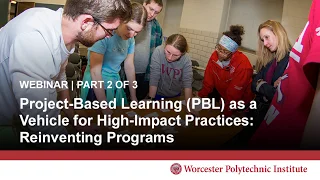 Project-Based Learning (PBL) as a Vehicle for High-Impact Practices: Reinventing Programs