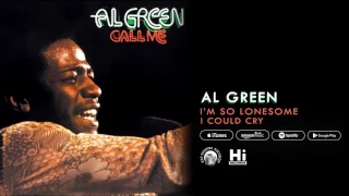 Al Green - I'm So Lonesome I Could Cry (Official Audio)