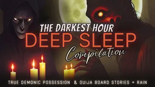 TDH Deep Sleep Compilations | true demon & ouija board stories & rain for sleep 💤 #sleepsounds