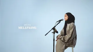 Melepasmu - Drive (Cover by Mitty Zasia)