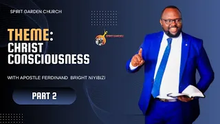 Christ Consciousness (2) by Apostle Ferdinand Bright NIYIBIZI