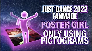 Just Dance 2022 Fanmade | Poster Girl by Zara Larsson (Alternate) | Only Pictograms