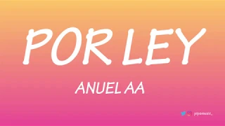 Por ley - Anuel AA [Letra]