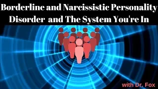 The System You're In and Borderline and Narcissistic Personality Disorder