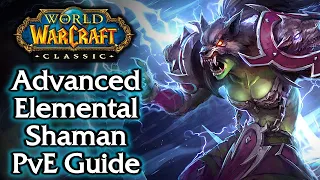 Classic WoW Advanced Elemental Shaman PvE Guide | Rotations, Gearing, Talents, & Theorycrafting!