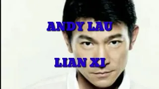 ANDY LAU - LIAN XI LYRIC