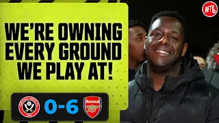 We’re Owning Every Ground We Play At! | Sheffield United 0-6 Arsenal