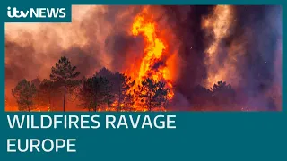 Wildfires spread across France and Spain as Europe swelters  | ITV News