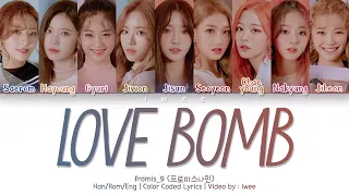 fromis_9 (프로미스나인) - LOVE BOMB (Han|Rom|Eng) Color Coded Lyrics/한국어 가사
