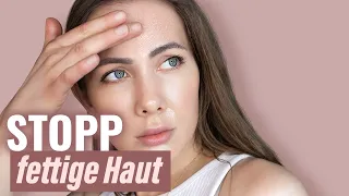 NIE wieder FETTIGE Haut 👉 Befolge NUR das!