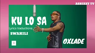 KU LO SA Swahili Translation by OXLADE ( Official lyrics Video Translation Swahili )