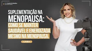 Suplementação na menopausa: Como se manter saudável e energizada mesmo na menopausa.