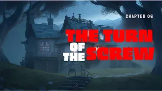 The Turn of the Screw by Henry James | A Spine-Chilling Tale of Gothic Horror | Chapter - 06