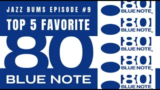 Jazz Bums Episode 9, Top 5 Blue Note 80 Series