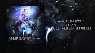 Anup Sastry - Titan - Full EP Stream