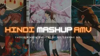 Hindi amv | Faded X Main Dhoondne koamane Main#anime#amv#amb