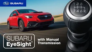 Subaru EyeSight with Manual Transmission