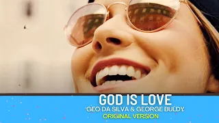 Geo Da Silva & George Buldy - God is Love (official video)