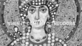 Theodora- history song