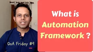 QnA Friday 9 - What is Framework | What is Test Automation Framework | Why to use Framework