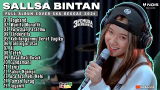 SALLSA BINTAN X 3PEMUDA BERBAHAYA II FULL ALBUM REGGAE PILIHAN 2024 II BOYBAND, WANITA MUNAFIK