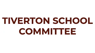 Tiverton School Committee Meeting - March 26, 2024