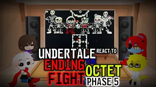 UNDERTALE REACT TO ENDING TIME OCTET FIGHT PHASE 5 (Request)