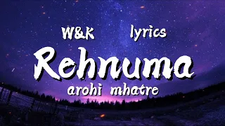 Arohi Mhatre - Rehnuma (Lyrics) w&k