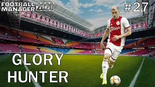 FM20 Glory Hunter: Ajax - Episode 27 - Football Manager 2020